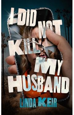 Coperta cărții 'I Did Not Kill My Husband - Linda Keir'