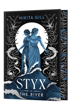 Coperta cărții 'Styx (Deluxe Limited Edition): The River - Nikita Gill'