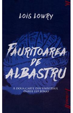 Poza produsului Fauritoarea de albastru - Lois Lowry