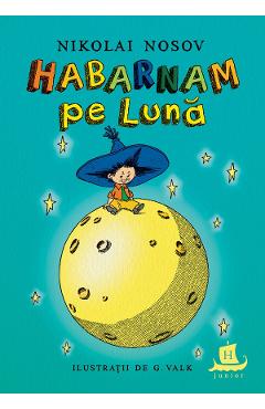 Habarnam pe Luna - Nikolai Nosov