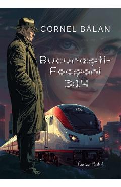 Poza produsului Bucuresti-Focsani 3:14 - Cornel Balan
