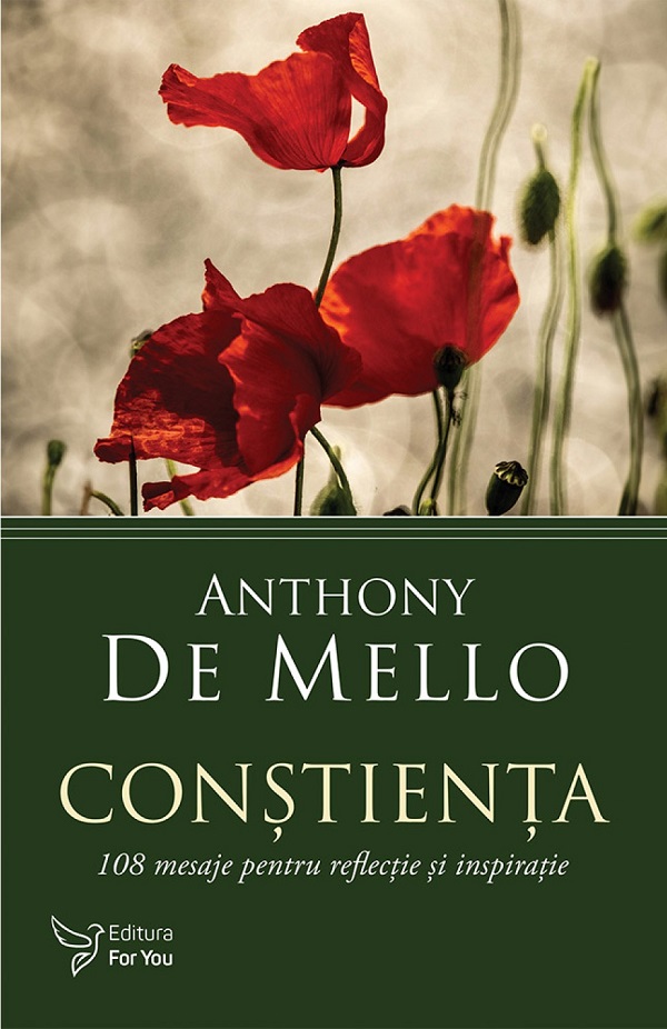 Constienta. 108 mesaje pentru reflectie si inspiratie - Anthony de Mello