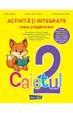 Poza produsului Caietul 2. Activitati integrate - Clasa pregatitoare - Adina Grigore, Cristina Ipate-Toma, Nicoleta-Sonia Ionica