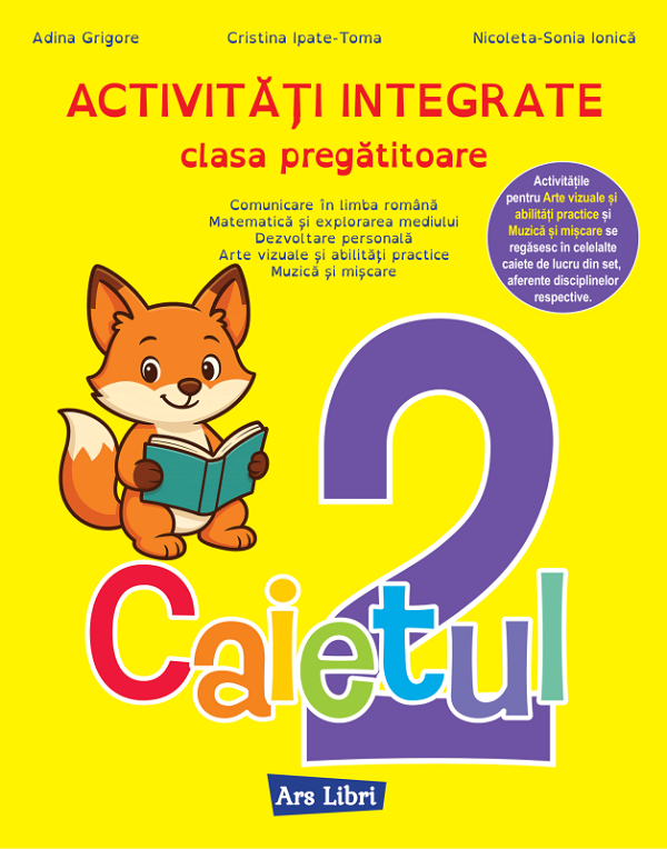 Caietul 2. Activitati integrate - Clasa pregatitoare - Adina Grigore, Cristina Ipate-Toma, Nicoleta-Sonia Ionica
