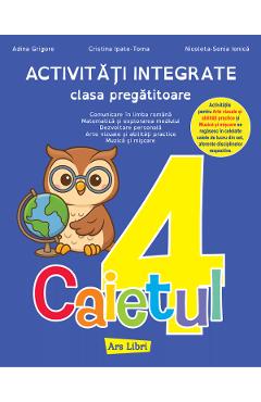 Poza produsului Caietul 4. Activitati integrate - Clasa pregatitoare - Adina Grigore, Cristina Ipate-Toma, Nicoleta-Sonia Ionica