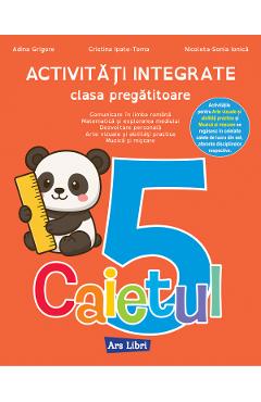 Poza produsului Caietul 5. Activitati integrate - Clasa pregatitoare - Adina Grigore, Cristina Ipate-Toma, Nicoleta-Sonia Ionica