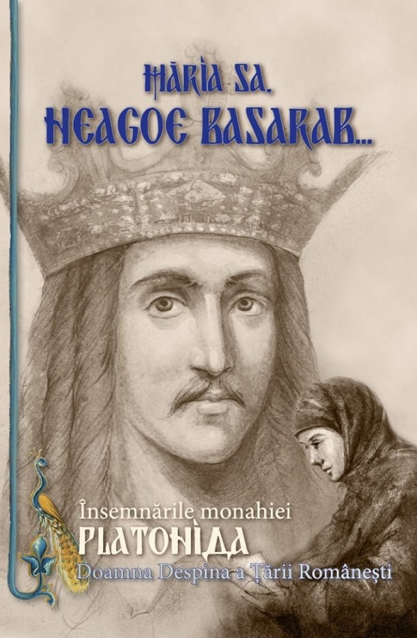 Maria sa, Neagoe Basarab. Insemnarile monahiei Platonida, doamna Despina a Tarii Romanesti