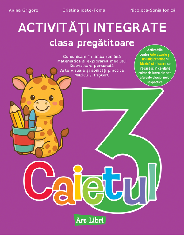 Caietul 3. Activitati integrate - Clasa pregatitoare - Adina Grigore, Cristina Ipate-Toma, Nicoleta-Sonia Ionica