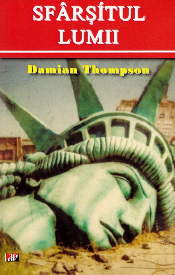 Sfarsitul lumii. Temeri si sperante la schimbarea mileniului - Damian Thompson