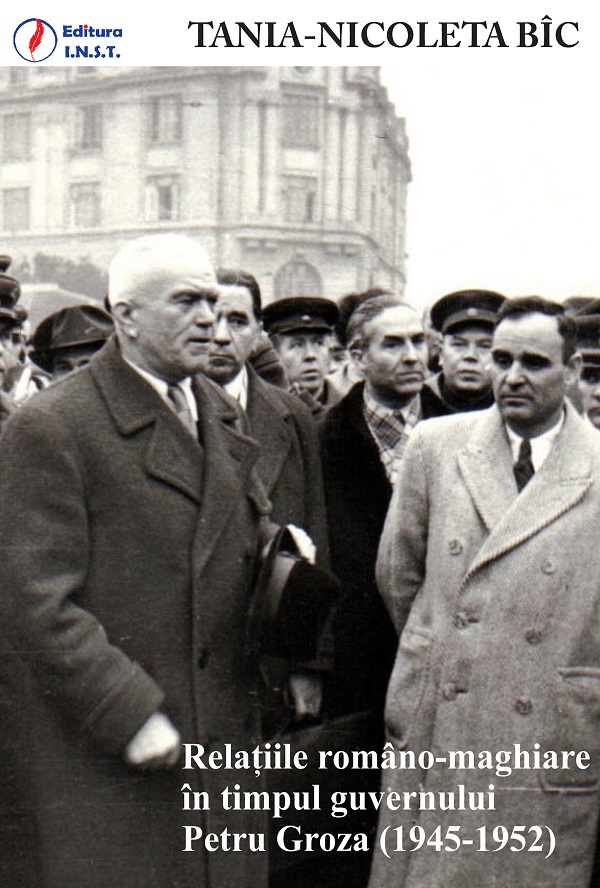 eBook Relatiile romano-maghiare in timpul guvernului Petru Groza (1945-1952) - Tania-Nicoleta Bic