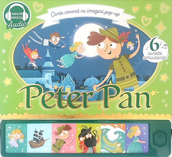Peter Pan. Carte sonora cu imagini pop-up