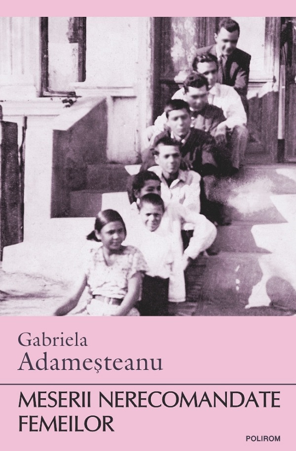 Meserii nerecomandate femeilor - Gabriela Adamesteanu