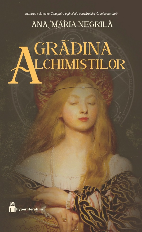 Gradina alchimistilor. Seria Cele patru oglinzi ale adevarului Vol.3 - Ana-Maria Negrila