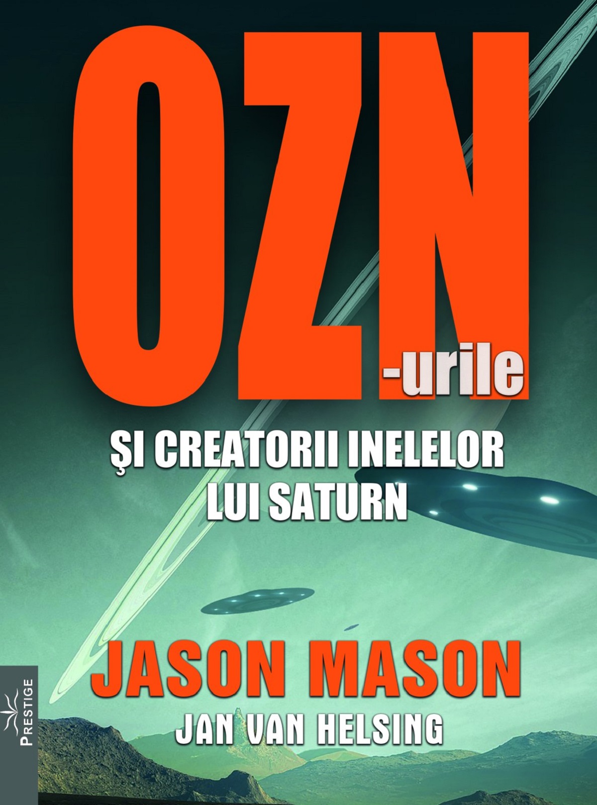OZN-urile si creatorii inelelor lui Saturn - Jason Mason, Jan Van Helsing