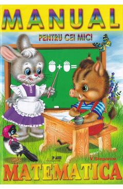 Coperta cărții 'Manual pentru cei mici. Matematică - V. Stepanov'