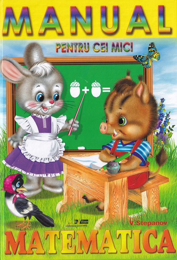 Manual pentru cei mici. Matematica - V. Stepanov