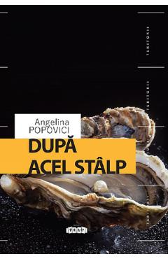Coperta cărții 'După acel stâlp - Angelina Popovici'
