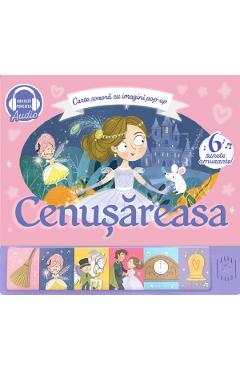 Coperta cărții 'Cenușăreasa. Carte sonoră cu imagini pop-up'