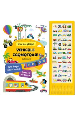 Coperta cărții 'Vehicule zgomotoase. Cine face gălăgie? Carte sonoră'