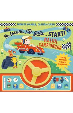 Coperta cărții 'Raliul campionilor. Pe locuri, fiți gata, start!'