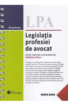 Poza produsului Legislatia profesiei de avocat. Act.1 Noiembrie 2025 Ed.Spiralata - Madalina Dinu