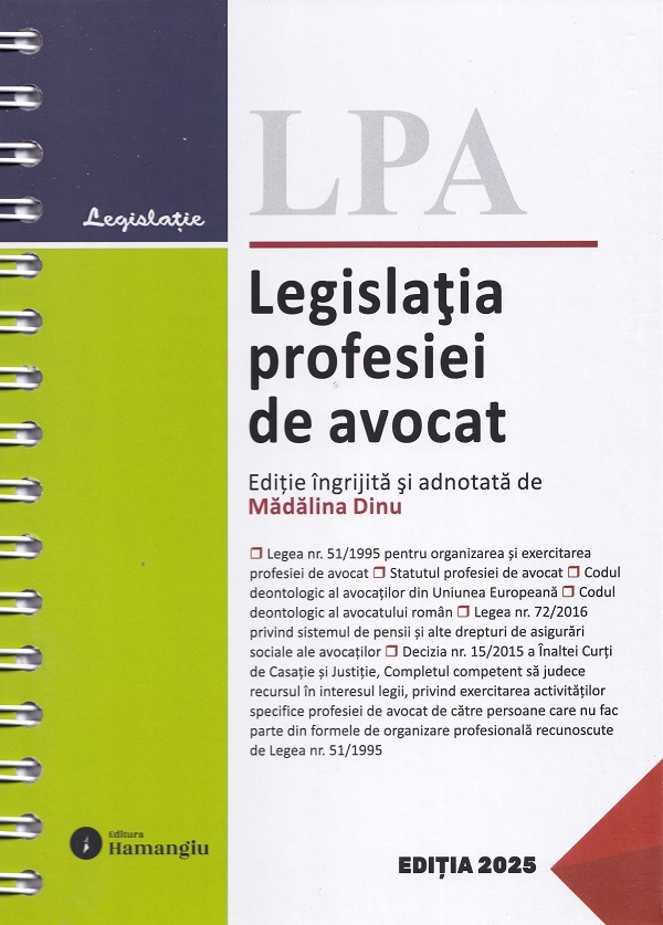 Legislatia profesiei de avocat. Act.1 Noiembrie 2025 Ed.Spiralata - Madalina Dinu