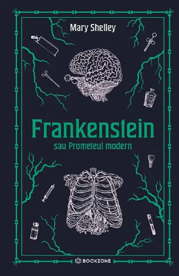 Frankenstein sau Prometeul modern - Mary Shelley