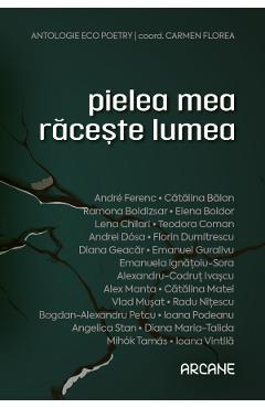 Pielea mea raceste lumea - Carmen Florea