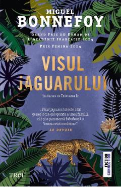 Visul jaguarului - Miguel Bonnefoy
