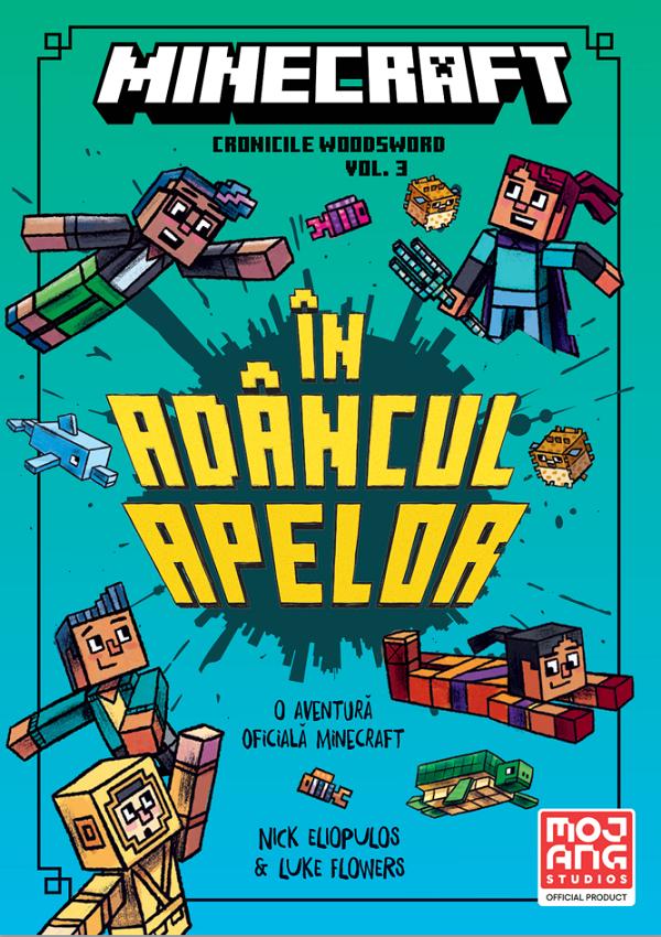 Minecraft: In adancul apelor. Seria Cronicile Woodsword Vol. 3 - Nick Eliopulos, Luke Flowers