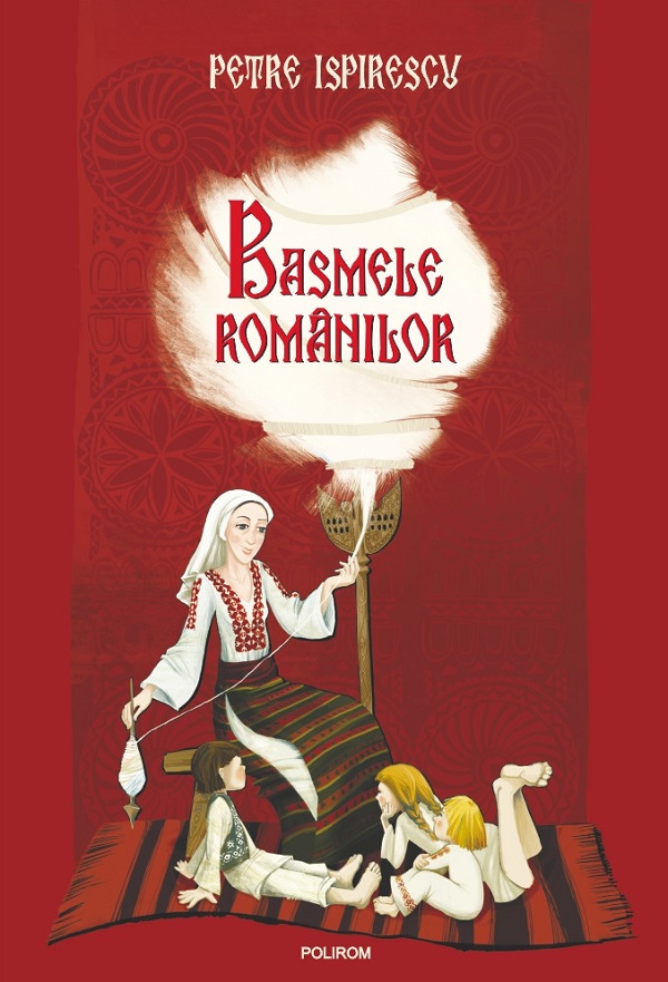 Basmele romanilor - Petre Ispirescu