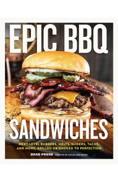 Coperta cărții 'Epic BBQ Sandwiches - Brad Prose'