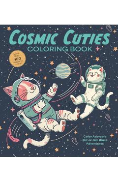 Coperta cărții 'Cosmic Cuties Coloring Book -'