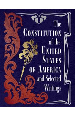 Coperta cărții 'Constitution of the United States of America and Selected Writings -'
