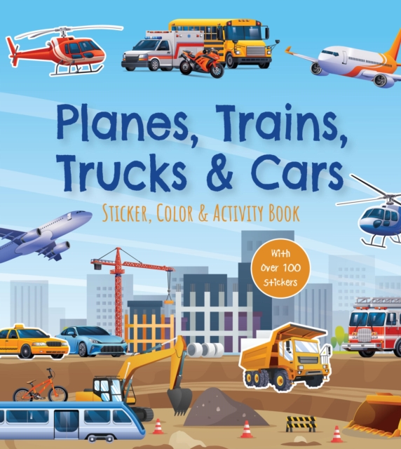 Coperta cărții 'Planes, Trains, Trucks & Cars Sticker, Color & Activity Book -'