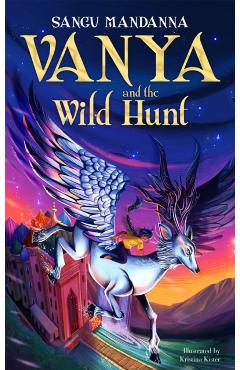 Vanya and the Wild Hunt - Sangu Mandanna
