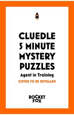 Coperta cărții 'Cluedle - 5 Minute Mystery Puzzles: Agent in Training - Hartigan Browne'