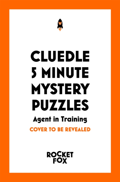 Coperta cărții 'Cluedle - 5 Minute Mystery Puzzles: Agent in Training - Hartigan Browne'