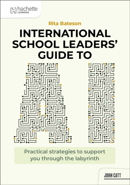 Coperta cărții 'International School Leaders' Guide to AI - Rita Bateson'
