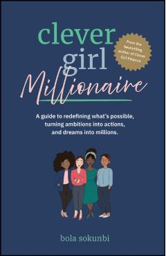 Coperta cărții 'Clever Girl Millionaire - Bola (clever Girl Finance) Sokunbi'