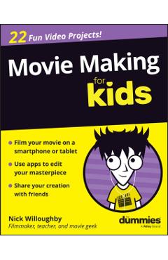 Coperta cărții 'Movie Making For Kids For Dummies - Nick Willoughby'