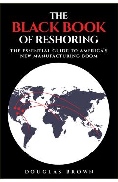Coperta cărții 'Black Book of Reshoring - Douglas (chiefresourceofficer.com Brown'