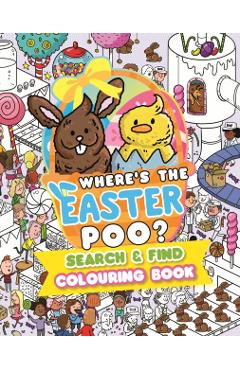 Coperta cărții 'Where’s the Easter Poo? Search and Find Colouring Book - Alex Hunter'