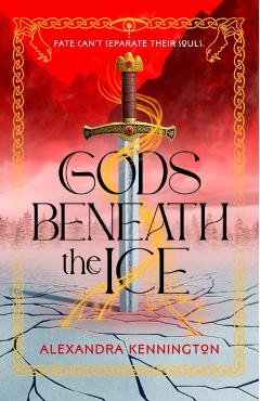 Gods Beneath the Ice - Alexandra Kennington