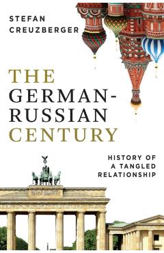Coperta cărții 'German-Russian Century - Stefan Creuzberger'