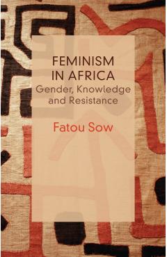 Coperta cărții 'Feminism in Africa - Fatou Sow'