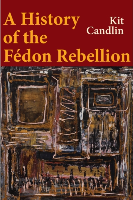 Coperta cărții 'History of the Fedon Rebellion - Kit (university Of Newcastle Candlin'
