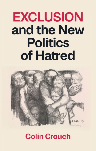 Coperta cărții 'Exclusion and the New Politics of Hatred - Colin (london School Of Economics) Crouch'