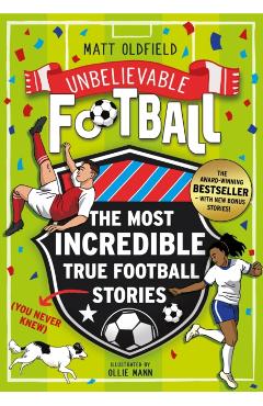 The Most Incredible True Football Stories (You Never Knew) UPDATED WITH NEW BONUS STORIES