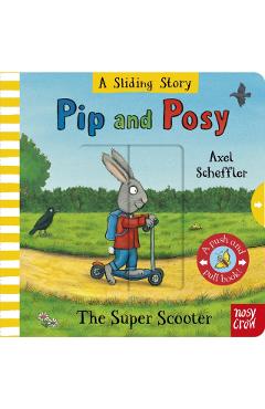 Pip and Posy: A Sliding Story – The Super Scooter
